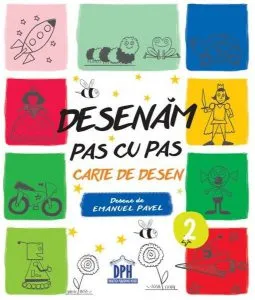 Desenăm pas cu pas - Volumul 2 de Emanuel Pavel