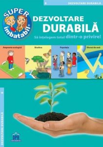 Dezvoltare durabila. Sa intelegem totul dintr-o privire!