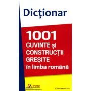 Dictionar 1001 cuvinte si constructii gresite in limba romana