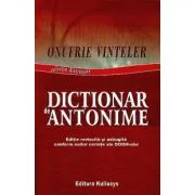 Dictionar de Antonime (Onufrie Vinteler ) de Onufrie Vinteler