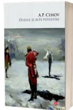Duelul si alte povestiri de A.P. Cehov