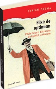 Elixir de optimism. Pilule despre batranete de inghitit la tinerete