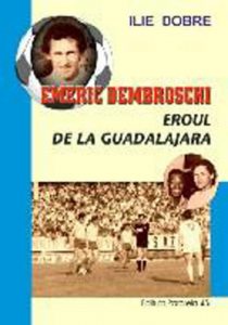 Emeric Dembroschi - eroul de la Guadalajara