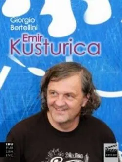 Emir Kusturica (RESIGILAT) de Giorgio Bertellini