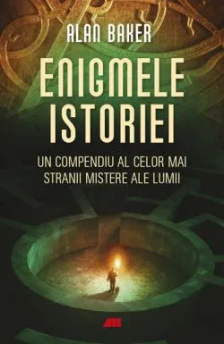 Enigmele istoriei de Alan Baker