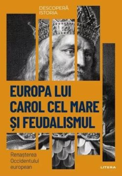 Europa lui Carol cel Mare și feudalismul (Vol. 11)