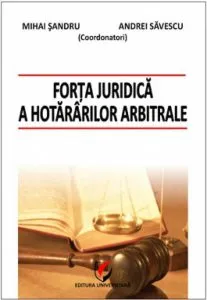 Forta juridica a hotararilor arbitrale de Andrei Savescu