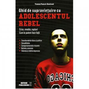 Ghid de supravietuire cu adolescentul rebel