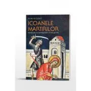 Icoanele martirilor: martori ai Imparatiei ce va sa vie de Michel Quenot