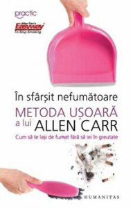 In sfarsit nefumatoare. Metoda usoara a lui Allen Carr. Cum sa te lasi de fumat fara sa iei in greutate