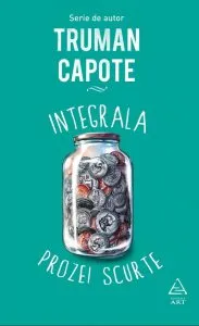 Integrala prozei scurte de Truman Capote