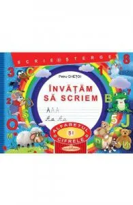 Invatam sa scriem alfabetul si cifrele de Petru Ghetoi