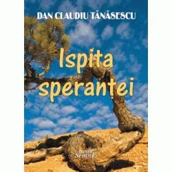 Ispita sperantei de Dan Claudiu Tanasescu