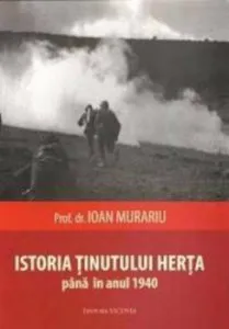 Istoria tinututlui Herta pana in anul 1940 de Ioan Murariu