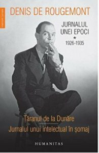 Jurnalul unei epoci. 1926-1935. Vol.1. Taranul de la Dunare. Jurnalul unui intelectual in somaj