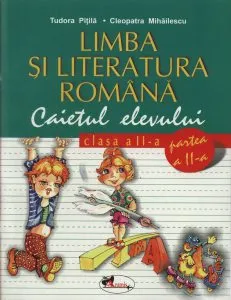 Limba si literatura romana. Caietul elevului pentru clasa a II-a. Partea a II-a de Cleopatra Mihailescu