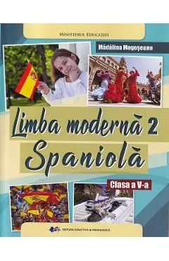 Limba spaniola. Limba moderna 2 - Clasa 5 - Manual de Madalina Mogoseanu