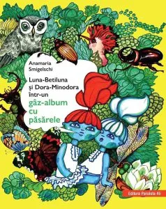 Luna-Betiluna si Dora-Minodora intr-un gaz-album cu pasarele de Anamaria Smigelschi