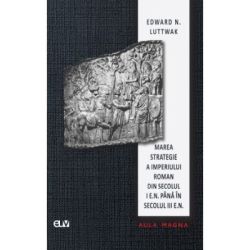 Marea strategie a Imperiului Roman din secolul I e. n. pana in secolul III e. n.