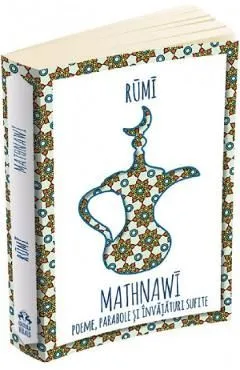 Mathnawi: Poeme, parabole si invataturi sufite