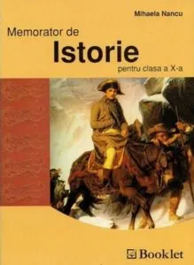 Memorator de istorie, clasa a X-a de Mihaela Nancu
