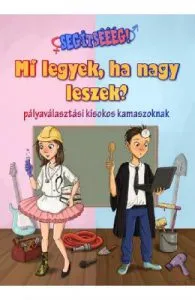 Mi legyek, ha nagy leszek? Ajutoor! ce meserie? de Adrienn Mezo
