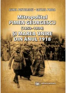 Mitropolitul Pimen Georgescu (1853-1934) si Marea Unire din anul 1918 de Gavriil Preda