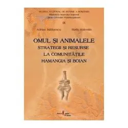Omul si animalele. Strategii si resurse la comunitatile Hamangia si Boian de Adrian Balasescu