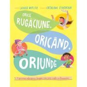 Orice rugaciune, oricand, oriunde. Seria Povesti care spun adevarul