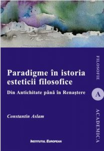 Paradigme in istoria esteticii filosofice. Din Antichitate pana in Renastere