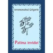 Patima invidiei de ieromonah Grigorie