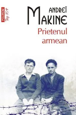 Prietenul armean (Top 10 ) de Andrei Makine