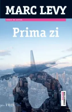 Prima zi ed.2013 de Marc Levy