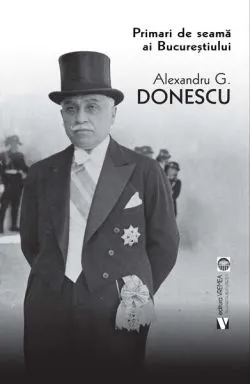 Primari de seamă ai Bucureștiului de Alexandru G. Donescu