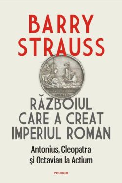 Războiul care a creat Imperiul Roman