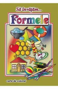 Sa invatam... formele. Carte de colorat de Dana Popescu