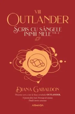 Scris cu sangele inimii mele Vol. 2 (Seria OUTLANDER, partea a VIII-a) de Diana Gabaldon