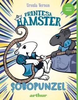 Șobopunzel. Prințesa Hamster (Vol. 3) - HC de Ursula Vernon