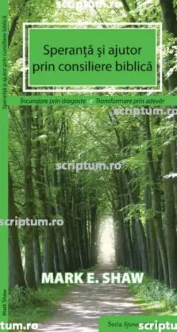 Speranta si ajutor prin consiliere biblica de Mark E. Shaw
