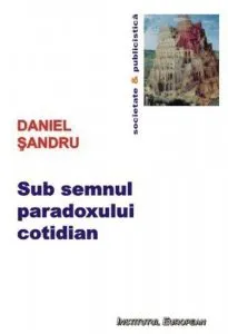 Sub semnul paradoxului cotidian
