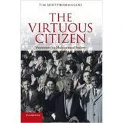 The Virtuous Citizen: Patriotism in a Multicultural Society de Professor Tim Soutphommasane