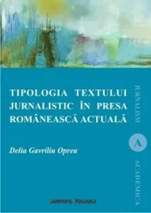 Tipologia textului jurnalistic in presa romaneasca actuala de Delia Oprea Gavriliu