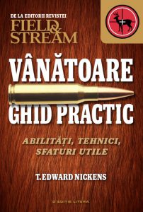 Vanatoare. Ghid practic. Abilitati, tehnici, sfaturi utile