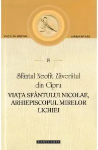 Viata Sfantului Nicolae, Arhiepiscopul Mirelor Lichiei. Scrieri 8 de Sfantul Neofit Zavoratul din Cipru