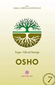 Yoga. Alfa si Omega de Osho