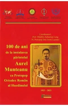 100 de ani de la instalarea parintelui Aurel Munteanu de Madalin-Sebastian Lung
