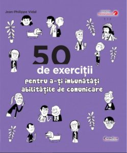 50 de exercitii pentru a-ti imbunatati abilitatile de comunicare