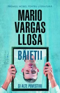 Baietii si alte povestiri de Mario Vargas Llosa