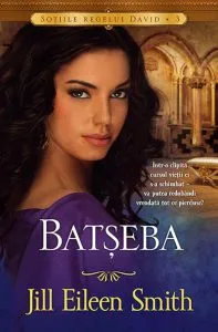 Batseba, Sotiile Regelui David, Vol. 3 de Jill Eileen Smith