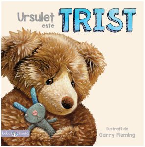 Bebe învață. Ursuleț este trist